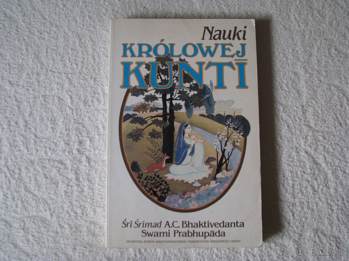 Nauki królowej Kunti - Śri Śrimad A.C. Bhaktivedanta Swami P