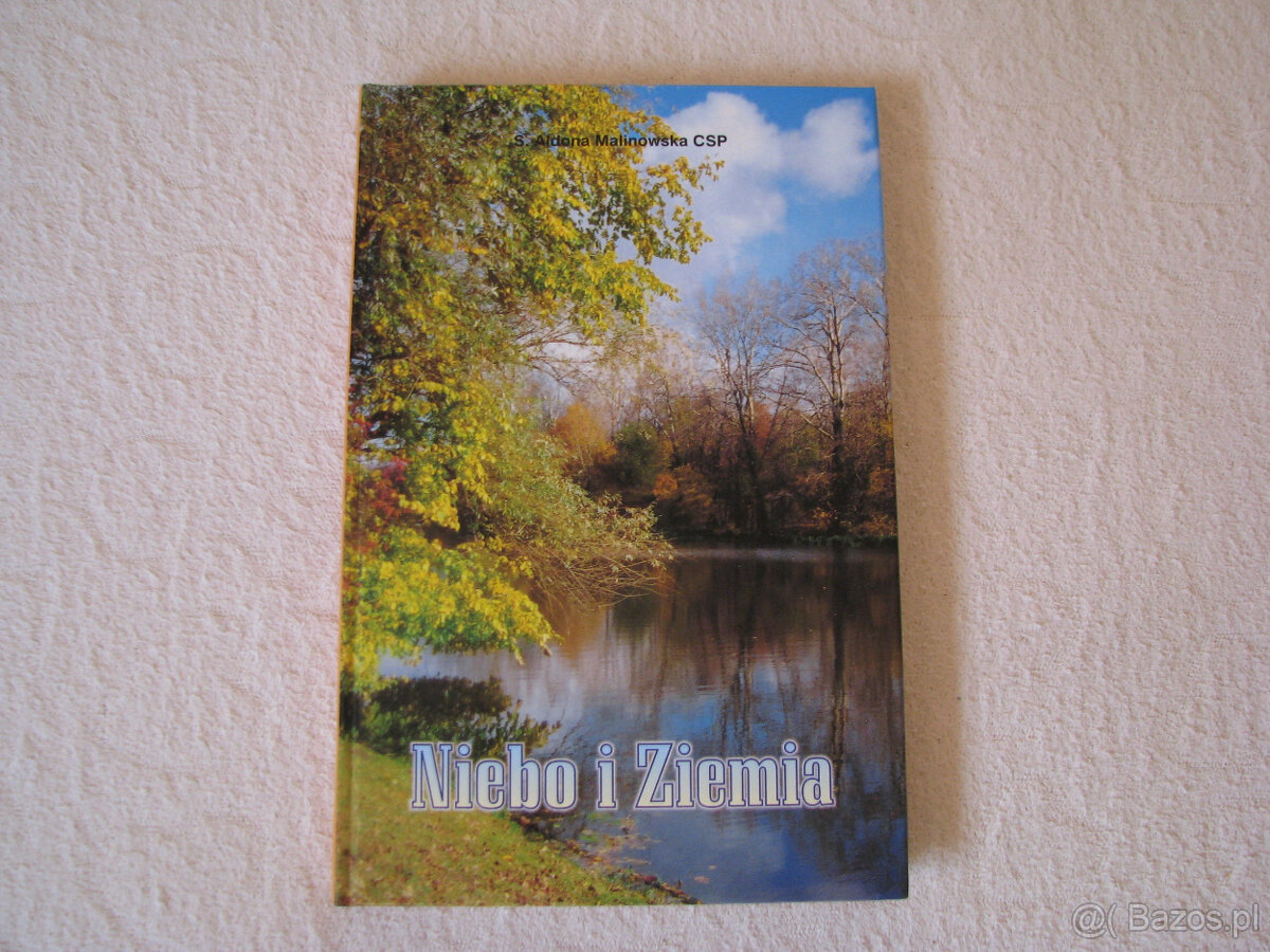 Niebo i Ziemia - zbiór poezji, s. Aldona Teresa Malinowska C