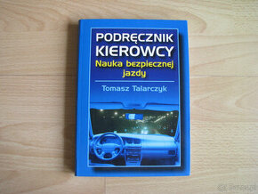 Podręcznik kierowcy Nauka bezpiecznej jazdy Talarczyk Tomasz