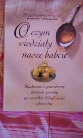 O czym wiedziały nasze babcie